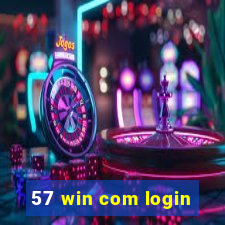 57 win com login